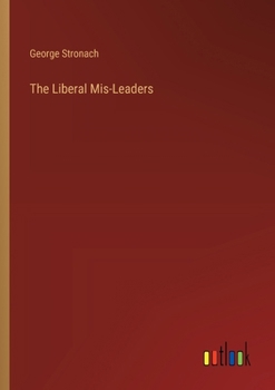 Paperback The Liberal Mis-Leaders Book