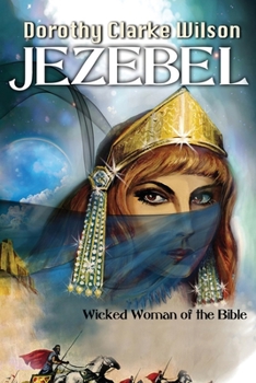 Paperback Jezebel, Wicked Woman of the Bible Book
