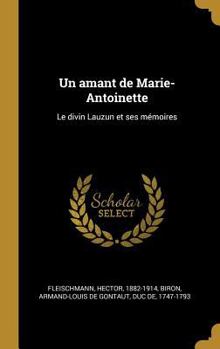 Hardcover Un amant de Marie-Antoinette: Le divin Lauzun et ses mémoires [French] Book