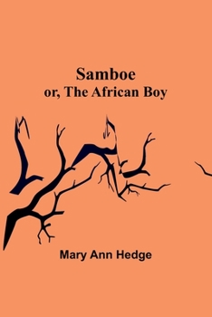 Paperback Samboe; or, The African Boy Book