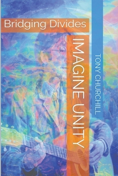 Imagine Unity: Bridging Divides