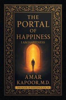 Paperback THE PORTAL OF HAPPINESS: I AM HAPPINESS Book