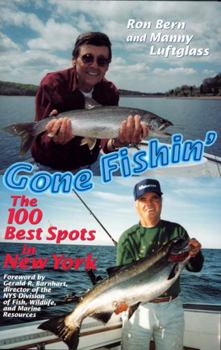 Paperback Gone Fishin': The 100 Best Spots in New York Book