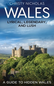 Wales: A Guide to Hidden Wales (Hidden Gems)
