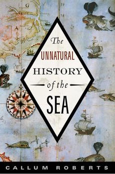 Hardcover The Unnatural History of the Sea Book