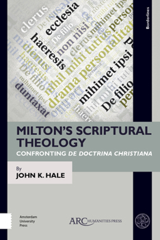 Hardcover Milton's Scriptural Theology: Confronting de Doctrina Christiana Book