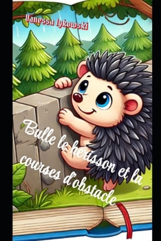 Paperback Bulle le hérisson et la course d'obstacle [French] Book