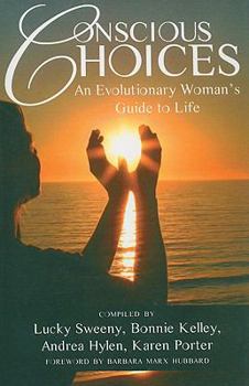 Paperback Conscious Choices: An Evolutionary Woman's Guide to Life Book