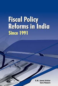 Hardcover Fiscal Policy Reforms in India Since 1991 Book