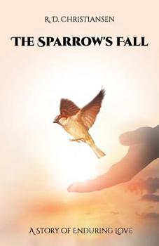 Paperback The Sparrow's Fall: A Story of Enduring Love Book