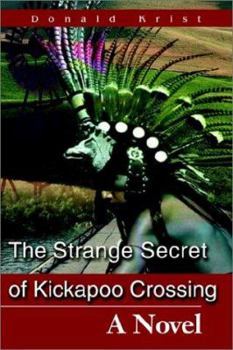 Paperback The Strange Secret of Kickapoo Crossing Book