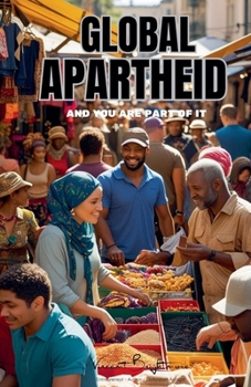 Paperback GLOBAL APARTHEID - and you are part of it Book