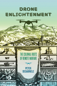 Paperback Drone Enlightenment: The Colonial Roots of Remote Warfare Book