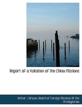 Report of a Visitation of the China Missions