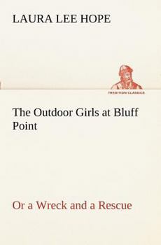 The Outdoor Girls at Bluff Point; or, A Wreck and a Rescue