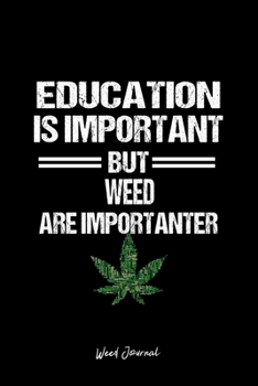 Weed Journal: Weed Education Marijuana Humor Funny Christmas Gift - Black Ruled Lined Notebook - Diary, Writing, Notes, Gratitude, Goal Journal - 6x9 120 pages