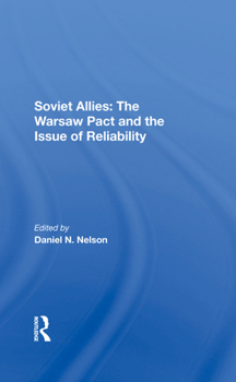 Hardcover Soviet Allies: The Warsaw Pact and the Issue of Reliability Book