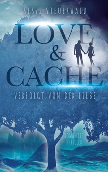 Paperback Love & Cache: Verfolgt von der Liebe [German] Book