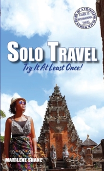 Paperback Solo Travel: Try It At Least Once! Book