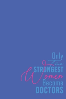 Paperback Only The Strongest Women Become Doctors Book