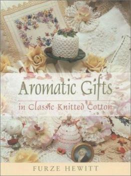 Hardcover Aromatic Gifts: In Classic Knitted Cotton Book