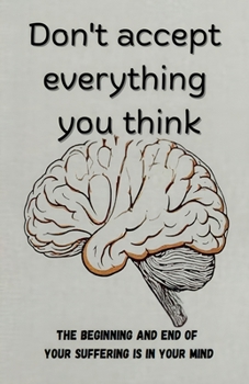 Paperback Don't Accept Everything You Think Book