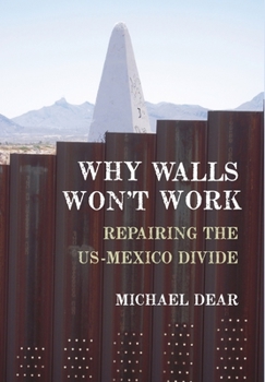 Hardcover Why Walls Won't Work: Repairing the US-Mexico Divide Book