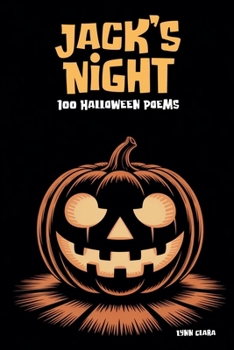 Jack's Night: 100 Halloween Poems