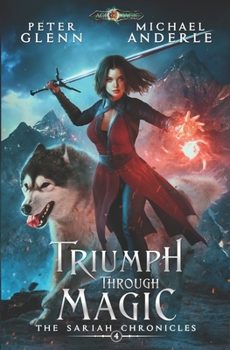 Triumph Through Magic - Book #4 of the Sariah Chronicles