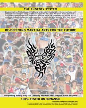 Paperback Re-Defining Martial Arts for the Future: The Phoenix System Book