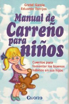 Paperback Manual de Carreno Para Ninos: Cuentos Para Fomentar Los Buenos Habitos En Sus Hijos [Spanish] Book