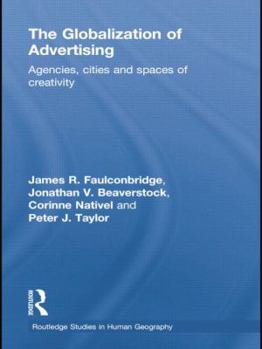 Paperback The Globalization of Advertising: Agencies, Cities and Spaces of Creativity Book