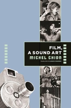 Film, a Sound Art - Book  of the Film and Culture Series