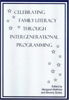Paperback Celebrating Family Literacy Through Intergenerational Programming Book