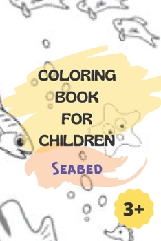 Paperback Coloring book for children: Seabed: Coloring book for children ages 3 and up on the seabed and fish - 100 exclusive coloring drawings! Book