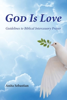 Paperback God is Love: Guidelines to Biblical Intercessory Prayer Book