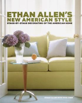 Hardcover Ethan Allen's New American Style: Stage-By-Stage Decorating for Your Home Book