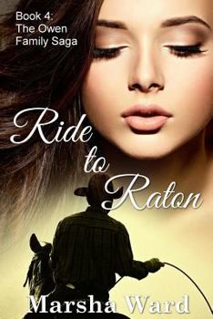 Ride to Raton - Book #4 of the Owen Family Saga