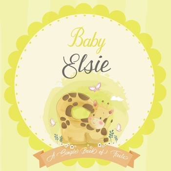 Paperback Baby Elsie A Simple Book of Firsts: A Baby Book and the Perfect Keepsake Gift for All Your Precious First Year Memories and Milestones Book