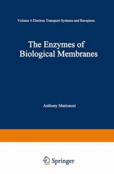 Paperback The Enzymes of Biological Membranes: Volume 4: Electron Transport Systems and Receptors Book