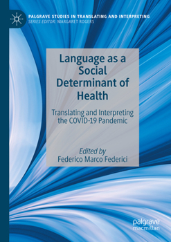 Paperback Language as a Social Determinant of Health: Translating and Interpreting the Covid-19 Pandemic Book
