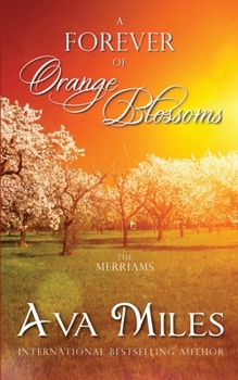 A Forever of Orange Blossoms - Book #5 of the Merriams