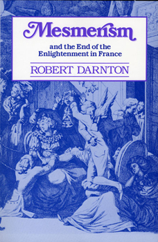 Paperback Mesmerism and the End of the Enlightenment in France Book