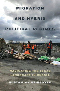 Paperback Migration and Hybrid Political Regimes: Navigating the Legal Landscape in Russia Book