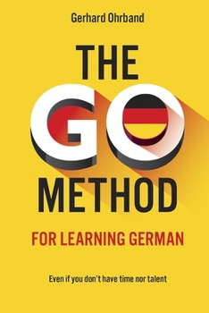 Paperback The GO Method for learning German: Even if you don't have time nor talent Book