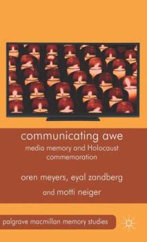 Hardcover Communicating Awe: Media Memory and Holocaust Commemoration Book