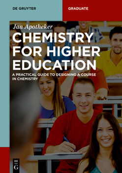 Chemistry for Higher Education: A Practical Guide to Design a Course in Chemistry