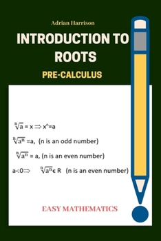 Paperback Introduction to roots: Pre calculus Book