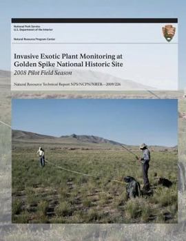 Invasive Exotic Plant Monitoring at Golden Spike National Historic Site: 2008 Pilot Field Season