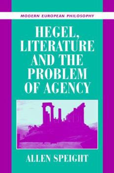 Hegel, Literature, and the Problem of Agency (Modern European Philosophy) - Book  of the Modern European Philosophy